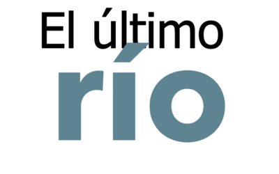 El ultimo río